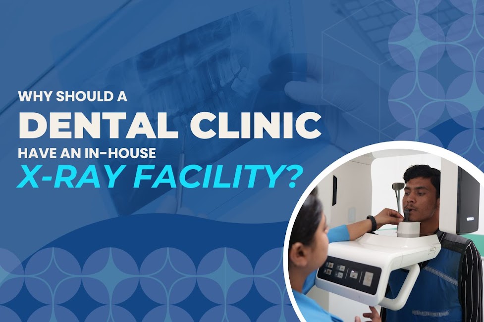 why should a dental clinic have an in house x-ray facility